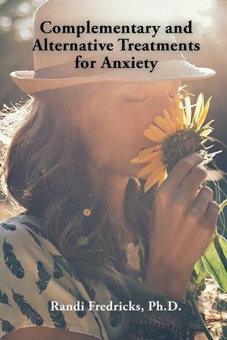 Complementary and Alternative Treatments for Anxiety