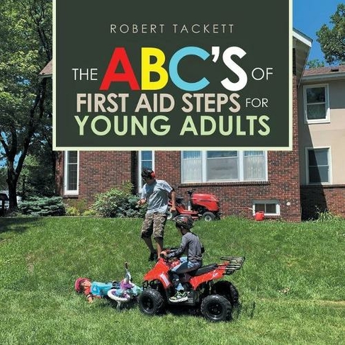 The Abc's of First Aid Steps for Young Adults