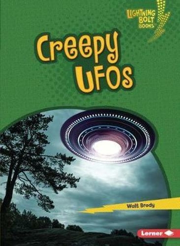 Creepy UFOs: (Lightning Bolt Books - Spooked!)