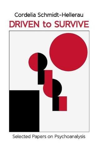 Driven to Survive: Selected Papers by Cordelia Schmidt-Hellerau