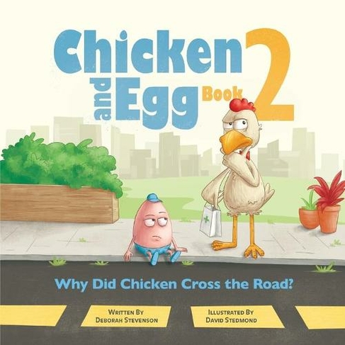 Why Did Chicken Cross the Road?: Chicken and Egg Book 2 (Chicken and Egg 2 Large type / large print edition)