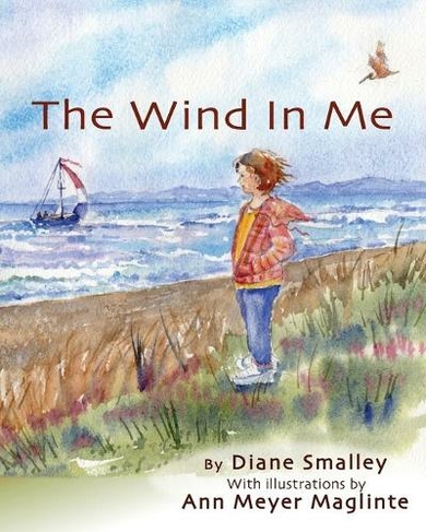The Wind In Me: The first step in sensing your bodyheartmind (The Life in Me 1)