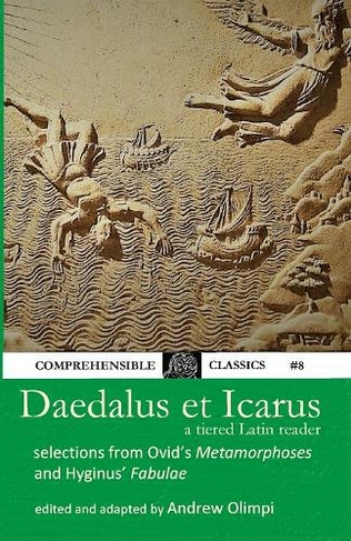 Daedalus et Icarus: A Tiered Latin Reader (Revised ed.)
