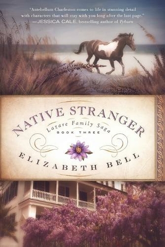 Native Stranger: (Lazare Family Saga 3)