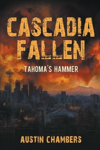 Cascadia Fallen: Tahoma's Hammer (Cascadia Fallen 1)