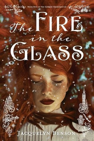 The Fire in the Glass: (The Charismatics 1)