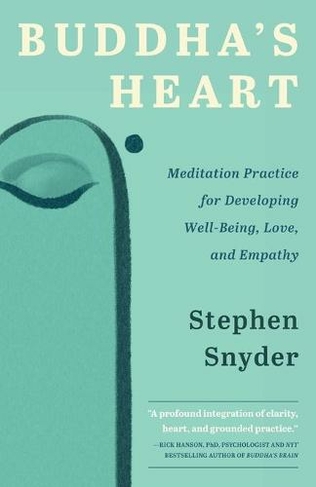 Buddha's Heart: Meditation Practice for Developing Well-being, Love, and Empathy