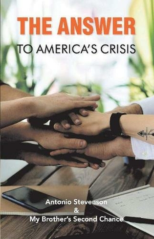 The Answer To America's Crisis