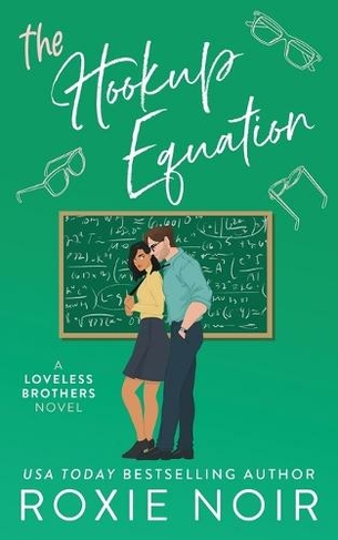 The Hookup Equation: (Loveless Brothers 4)