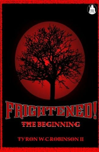 Frightened!: The Beginning (Frightened! 1)