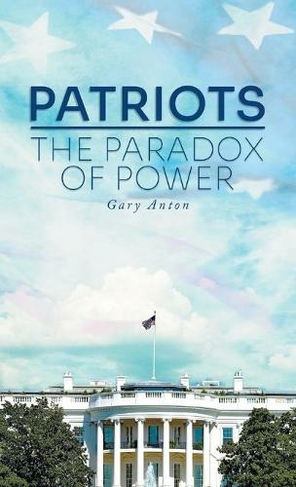 Patriots: The Paradox of Power