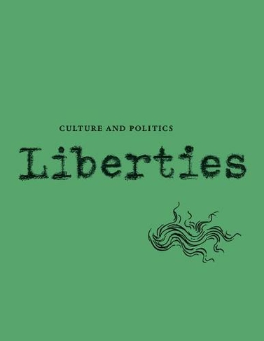 Liberties Journal of Culture and Politics: Volume I, Issue 4 (4th edition)