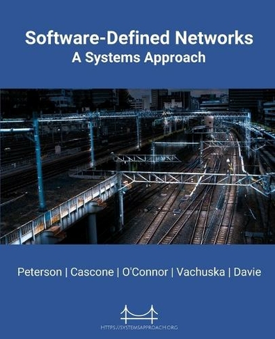 Software-Defined Networks: A Systems Approach