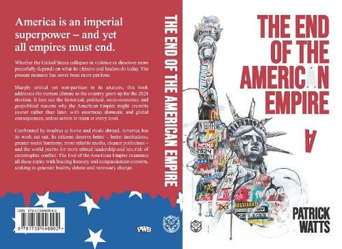 The End of the American Empire: The Challenges and Choices Facing the United States in the Twenty-First Century - and the Positive Change Needed to Save It