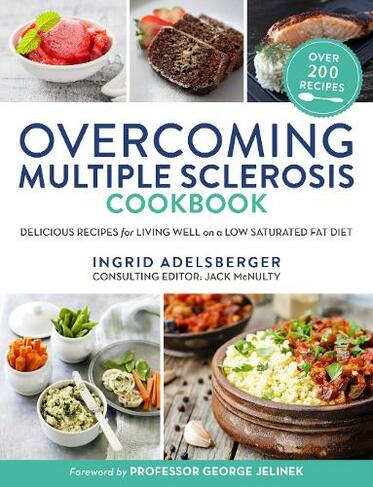 Overcoming Multiple Sclerosis Cookbook: Delicious Recipes for Living Well on a Low Saturated Fat Diet (Main)