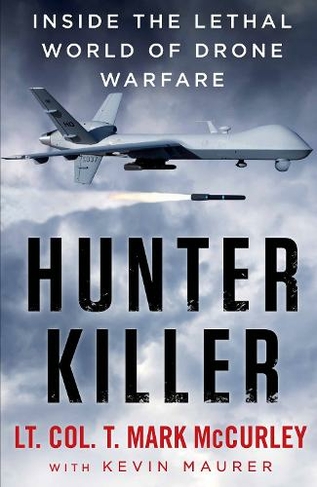 Hunter Killer: Inside the Lethal World of Drone Warfare (Main)