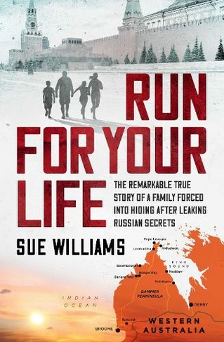 Run For Your Life: The remarkable true story of a family forced into hiding after leaking Russian secrets (UK Edition)
