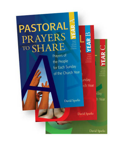Pastoral Prayers to Share Set of Years A, B, & C: Prayers of the People for Each Sunday of the Church Year