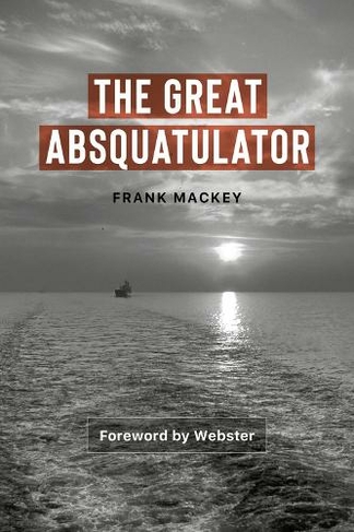 The Great Absquatulator: (Baraka Nonfiction)