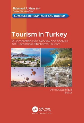 Tourism in Turkey: A Comprehensive Overview and Analysis for Sustainable Alternative Tourism (Advances in Hospitality and Tourism)