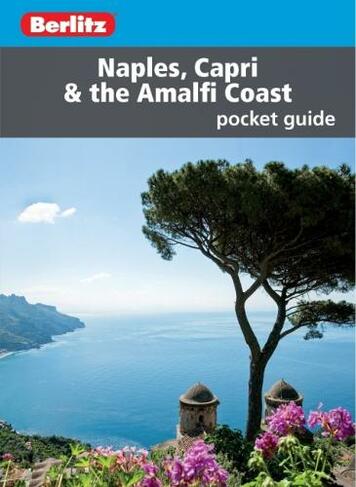 Berlitz Pocket Guide Naples, Capri & the Amalfi Coast (Travel Guide): (Berlitz Pocket Guides 13th Revised edition)
