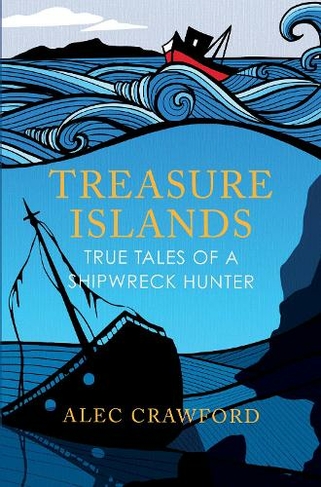 Treasure Islands: True Tales of a Shipwreck Hunter (New in B-Paperback)