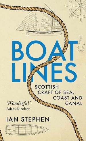 Boatlines: Scottish Craft of Sea, Coast and Canal