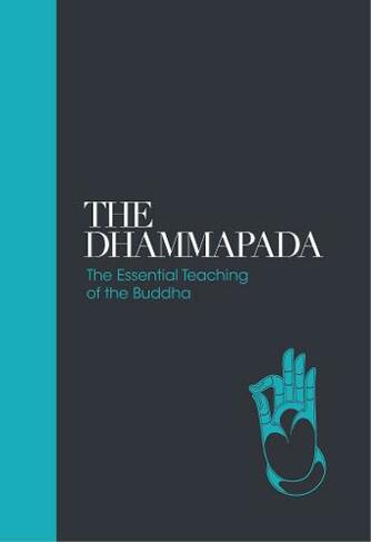 The Dhammapada: The Essential Teachings of the Buddha (Sacred Texts 1)