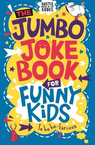 The Jumbo Joke Book for Funny Kids: (Buster Laugh-a-lot Books)