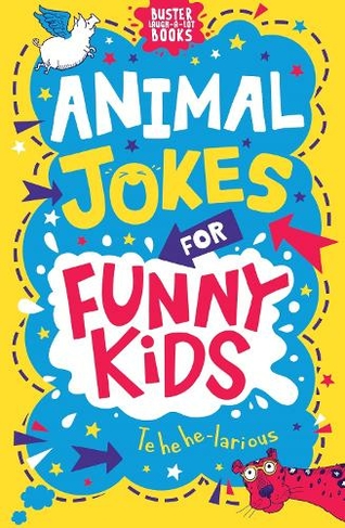 Animal Jokes for Funny Kids: (Buster Laugh-a-lot Books)