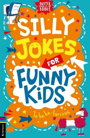 Silly Jokes for Funny Kids: (Buster Laugh-a-lot Books)