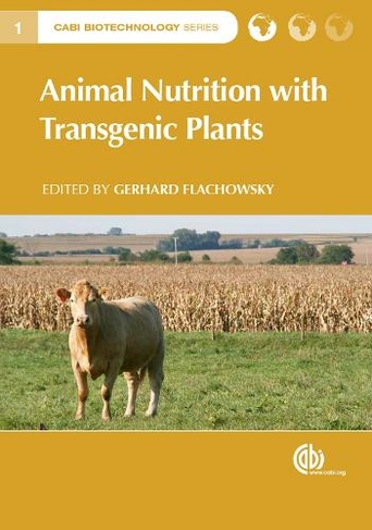 Animal Nutrition with Transgenic Plants: (CABI Biotechnology Series)