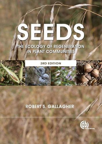 Seeds: The Ecology of Regeneration in Plant Communities (3rd edition)
