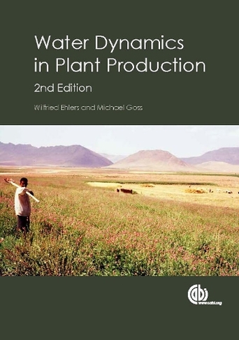 Water Dynamics in Plant Production: (2nd edition)