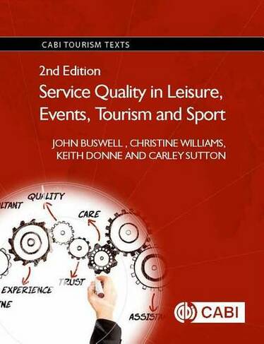 Service Quality in Leisure, Events, Tourism and Sport: (CABI Tourism Texts 2nd edition)
