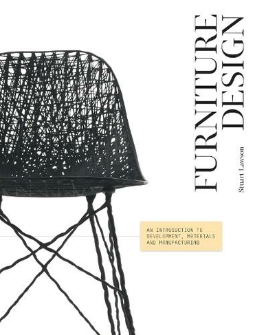 Furniture Design: An Introduction to Development, Materials and Manufacturing