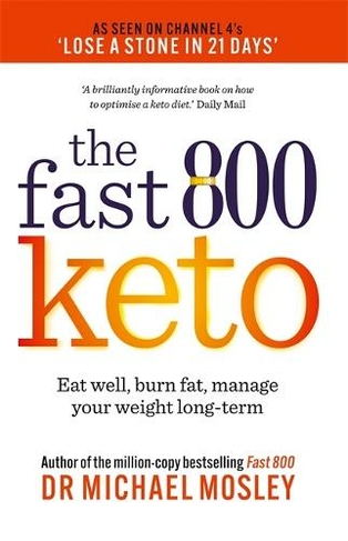 Fast 800 Keto: Eat well, burn fat, manage your weight long-term