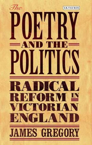 The Poetry and the Politics: Radical Reform in Victorian England