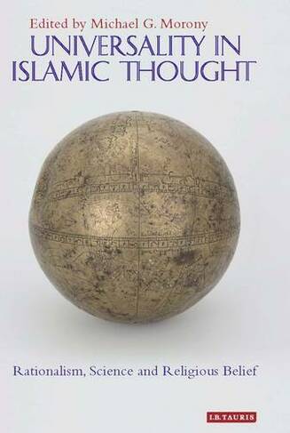 Universality in Islamic Thought: Rationalism, Science and Religious Belief