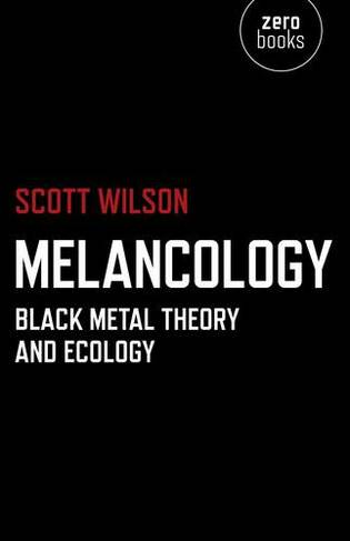 Melancology - Black Metal Theory and Ecology