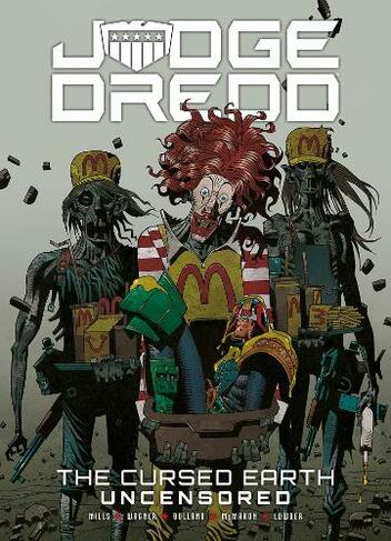 Judge Dredd: The Cursed Earth Uncensored: (Judge Dredd 2nd edition)