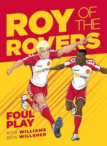 Roy of the Rovers: Foul Play: (A Roy of the Rovers Graphic Novel)