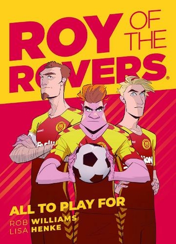 Roy of the Rovers: All To Play For: (A Roy of the Rovers Graphic Novel 5)