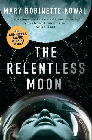 The Relentless Moon: A Lady Astronaut Novel (A Lady Astronaut Novel)