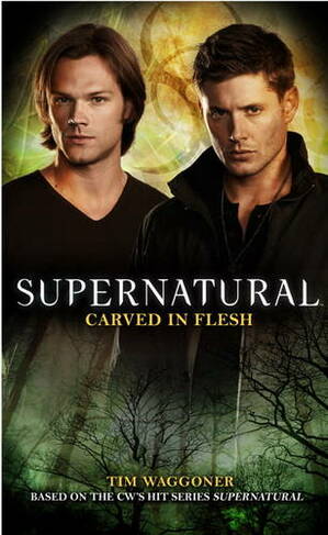 Supernatural: Carved in Flesh: (Supernatural)