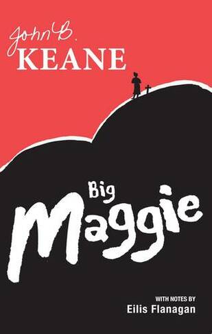 Big Maggie: Schools edition with notes by Eilis Flanagan (School edition)