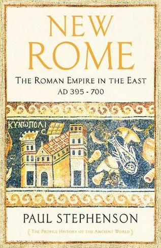 New Rome: The Roman Empire in the East, AD 395 - 700 (Main)