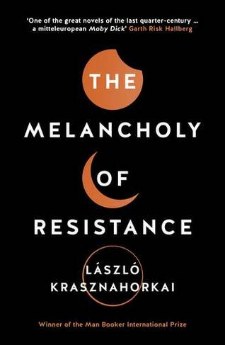 The Melancholy of Resistance: (Main)