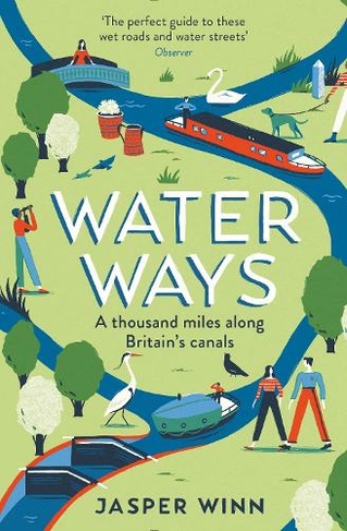 Water Ways: A thousand miles along Britain's canals (Main)