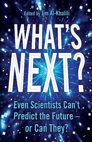 What's Next?: Even Scientists Can't Predict the Future - or Can They? (Main)